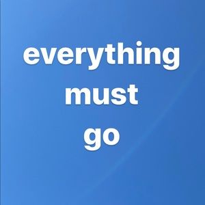 everything must go